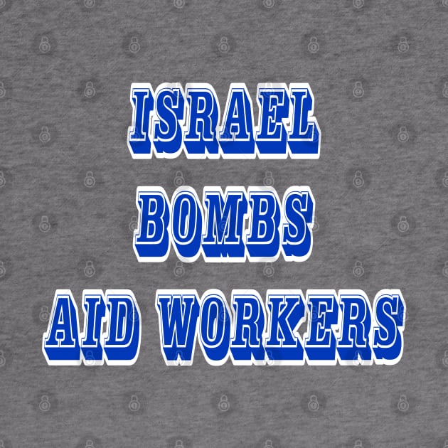 Israel Bombs Aid Workers - 03-13-24 - Front by SubversiveWare